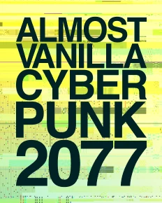 Almost Vanilla Cyberpunk