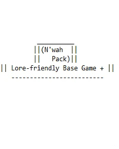 (N'wah Pack) Base Game+