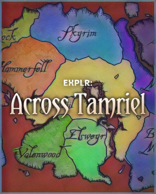 EXPLR: Across Tamriel