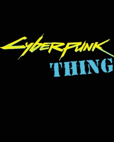 Cyberpunk THING