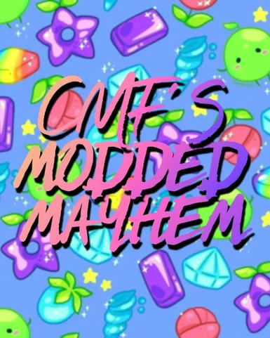 CMF's Modded Mayhem