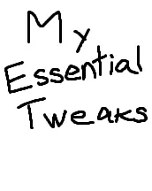 My Essential Tweaks