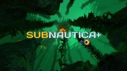 Hope you enjoy Subnautica+!