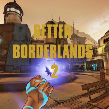 Better Borderlands 2